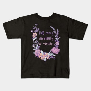 Not Every Disability Is Visible Kids T-Shirt